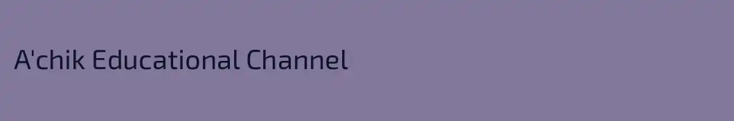 A'chik Educational Channel